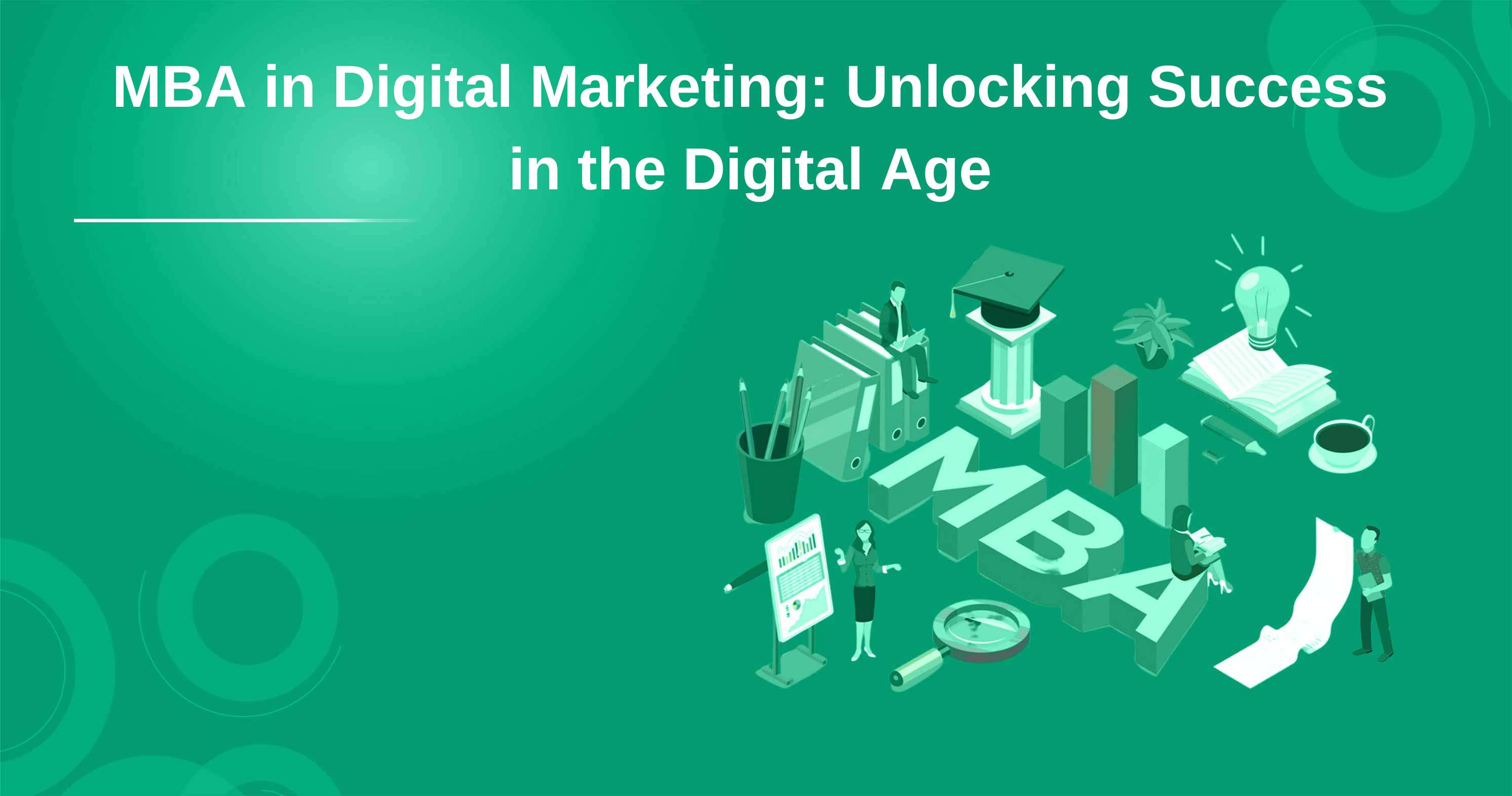 MBA in Digital Marketing: Unlocking Success in the Digital Age